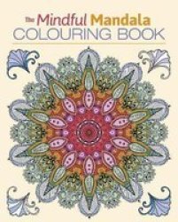 The Mindful Mandala Colouring Book Paperback