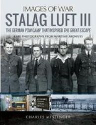 Stalag Luft III - Rare Photographs From Wartime Archives Paperback