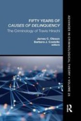 Fifty Years Of Causes Of Delinquency Volume 25 - The Criminology Of Travis Hirschi Paperback