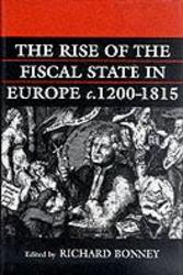 The Rise of the Fiscal State in Europe, c.1200-1815