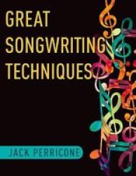Great Songwriting Techniques Paperback