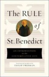 The Rule Of St. Benedict - An Introduction To The Contemplative Life Hardcover