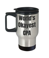 Funny Cpa Travel Mug - Stainless Steel - World's Okayest Cpa