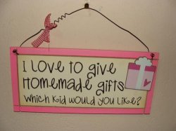 To Go With Your Pink Decor : Hanging Sign : I Love To Give Homemade Gifts