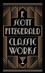 Scott F Fitzgerald: Classic Works