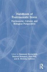 Handbook Of Posttraumatic Stress - Psychosocial Cultural And Biological Perspectives Hardcover