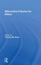 Alternative Futures For Africa Paperback