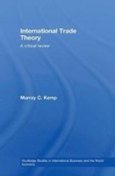 International Trade Theory - A Critical Review Hardcover New