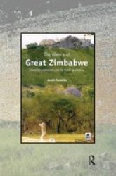 The Silence of Great Zimbabwe - Contested Landscapes and the Power of Heritage