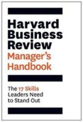 The Harvard Business Review Manager& 39 S Handbook - The 17 Skills Leaders Need To Stand Out Paperback
