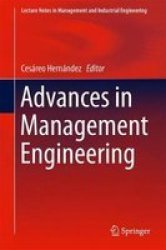 Advances In Management Engineering Hardcover 1ST Ed. 2017