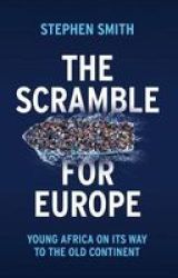 The Scramble For Europe - Young Africa On Its Way To The Old Continent Hardcover