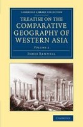 Treatise On The Comparative Geography Of Western Asia - Accompanied With An Atlas Of Maps Paperback