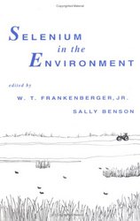 Selenium in the Environment Books in Soils, Plants, and the Environment