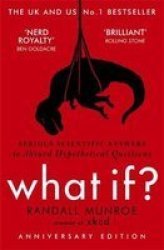What If? - Serious Scientific Answers To Absurd Hypothetical Questions Paperback