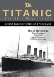 Titanic The Ship Magnificent - Volume Two - Bruce Beveridge Hardcover