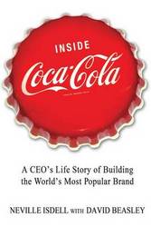 Inside Coca-cola: A Ceo's Life Story Of Building The World's Most Popular Brand