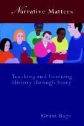 Narrative Matters - Teaching History Through Story