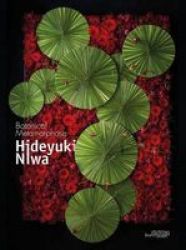 Hideyuki Niwa: Botanical Metamorphosis English And Japanese Edition