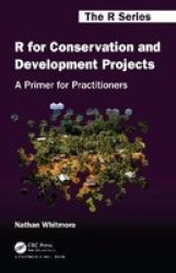 R For Conservation And Development Projects - A Primer For Practitioners Paperback