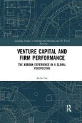 Venture Capital And Firm Performance - The Korean Experience In A Global Perspective Paperback