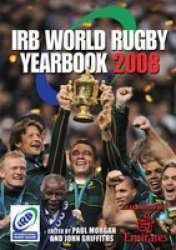 The IRB World Rugby Yearbook 2008: In Association with Emirates