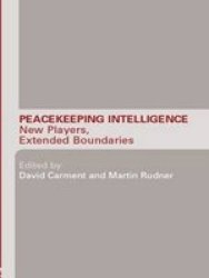 Peacekeeping Intelligence - New Players Extended Boundaries Paperback