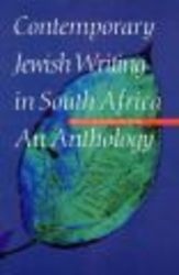 University Of Nebraska Press Contemporary Jewish Writing in South Africa: An Anthology Jewish Writing in the Contemporary World