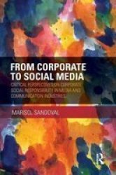 From Corporate To Social Media - Critical Perspectives On Corporate Social Responsibility In Media And Communication Industries Paperback
