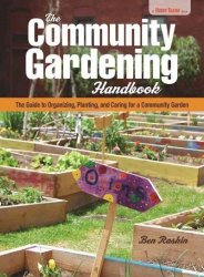The Community Gardening Handbook - The Guide To Organizing Planting And Caring For A Community Garden Paperback