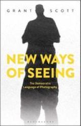 New Ways Of Seeing - Grant Scott Paperback