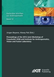 Proceedings Of The 2012 Joint Workshop Of Fraunhofer Iosb And Institute For Anthropomatics Vision And Fusion Laboratory Karlsruher Schriften Zur ... Bildauswertung Iosb Karlsruhe Volume 13
