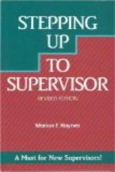 Stepping Up to Supervisor, Revised Edition Crisp Professional Series