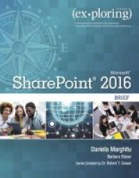 Exploring Microsoft Sharepoint For Office 2016 Brief Paperback
