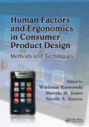 Human Factors and Ergonomics in Consumer Product Design: Methods and Techniques Handbook of Human Factors in Consumer Product Design