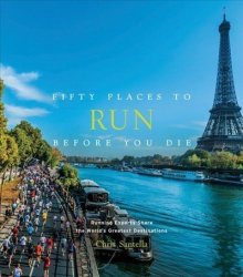 Fifty Places To Run Before You Die Hardcover