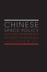 Chinese Space Policy - A Study In Domestic And International Politics Paperback