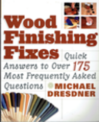Wood Finishing Fixes: Quick Answers To 175 Most Faqs