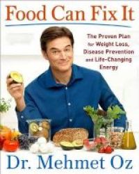 Food Can Fix It - The Superfood Switch To Fight Fat Defy Aging And Eat Your Way Healthy Hardcover