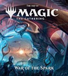 The Art Of Magic: The Gathering - War Of The Spark Hardcover