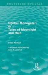 Ugetsu Monogatari Or Tales Of Moonlight And Rain Routledge Revivals - A Complete English Version Of The Eighteenth-century Japanese Collection Of Tales Of The Supernatural Hardcover