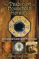 Tradition Of Household Spirits - Ancestral Lore And Practices Paperback Original