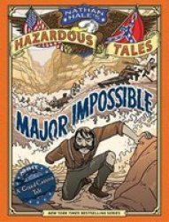 Major Impossible Nathan Hale& 39 S Hazardous Tales 9 - A Grand Canyon Tale Hardcover