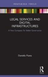 Legal Services And Digital Infrastructures - A New Compass For Better Governance Hardcover