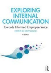 Exploring Internal Communication - Towards Informed Employee Voice Hardcover 4 New Edition