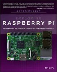 Exploring Raspberry Pi - Interfacing To The Real World With Embedded Linux Paperback