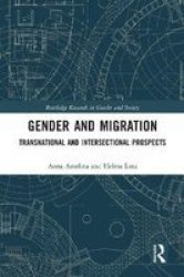 Gender And Migration - Transnational And Intersectional Prospects Paperback