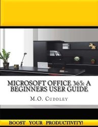Microsoft Office 365: A Beginners User Guide