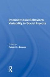 Interindividual Behavioral Variability In Social Insects Hardcover