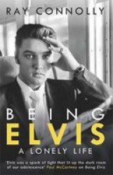 Being Elvis - A Lonely Life Paperback